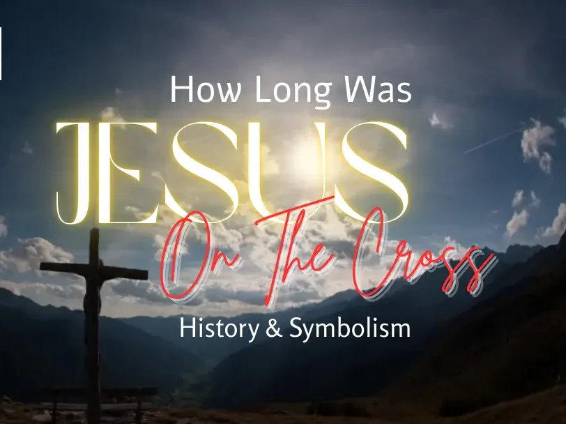 How Long Was Jesus On The Cross