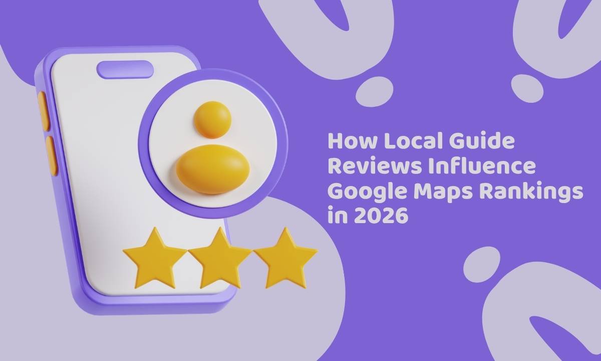 How Local Guide Reviews Influence Google Maps Rankings in 2026