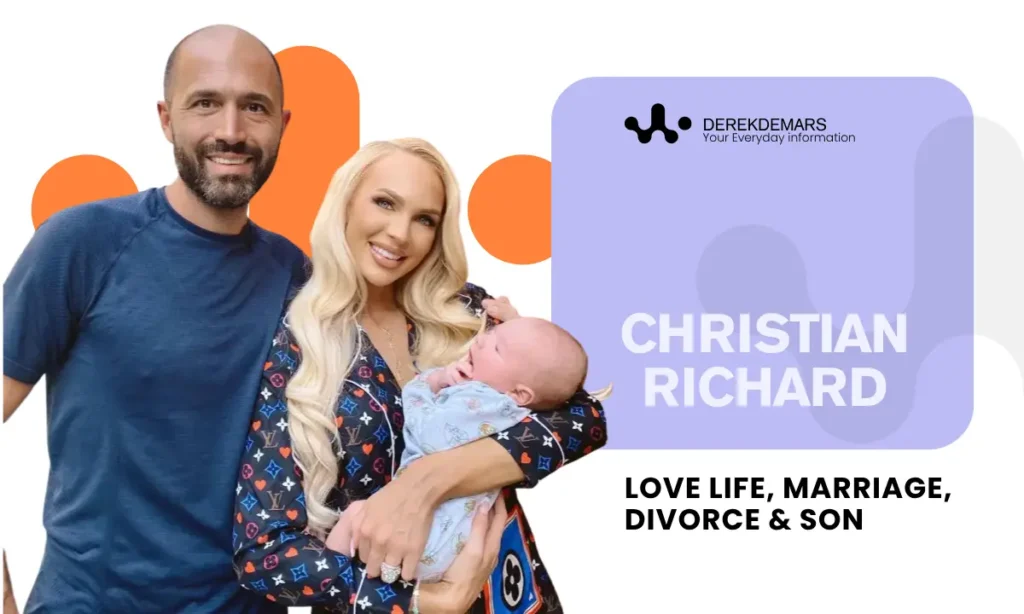 Christian Richard Wife, Love Life, Marriage, Divorce & Kids